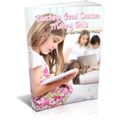 Teaching Good Decision Making Skills Teaching Good Decision Making Skills
